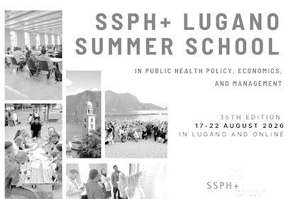 Registration is now open for the 35th SSPH+ Lugano Summer School (LSS) in Public Health Policy, Economics, and Management