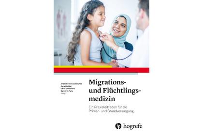 Addressing challenges in primary and primary care Migration and refugee medicine A practice guide for primary and primary care