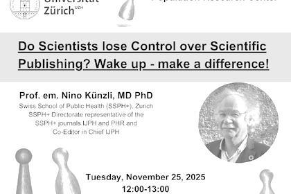 Do Scientists Lose Control Over Scientific Publishing? Public Lecture at UZH with Prof. em. Nino Künzli